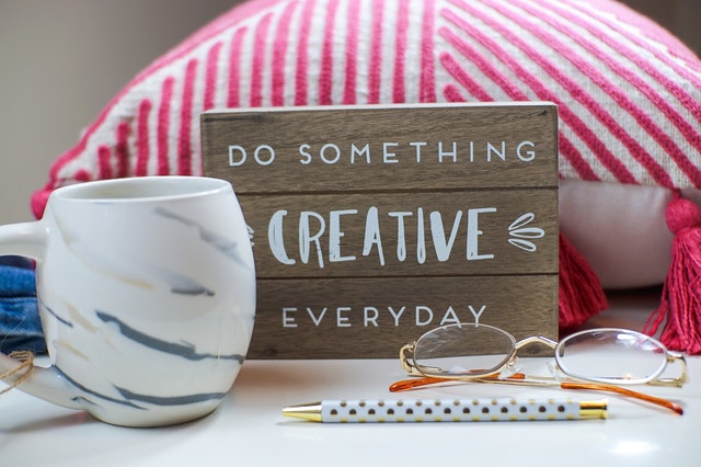 Do something creative everyday!