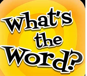 What's the word?